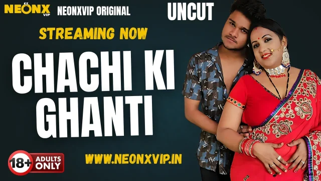Chachi Ki Ghanti 2025: Neonx Vip Ka Garam Aur Bina Kat Uncut Xxx Video