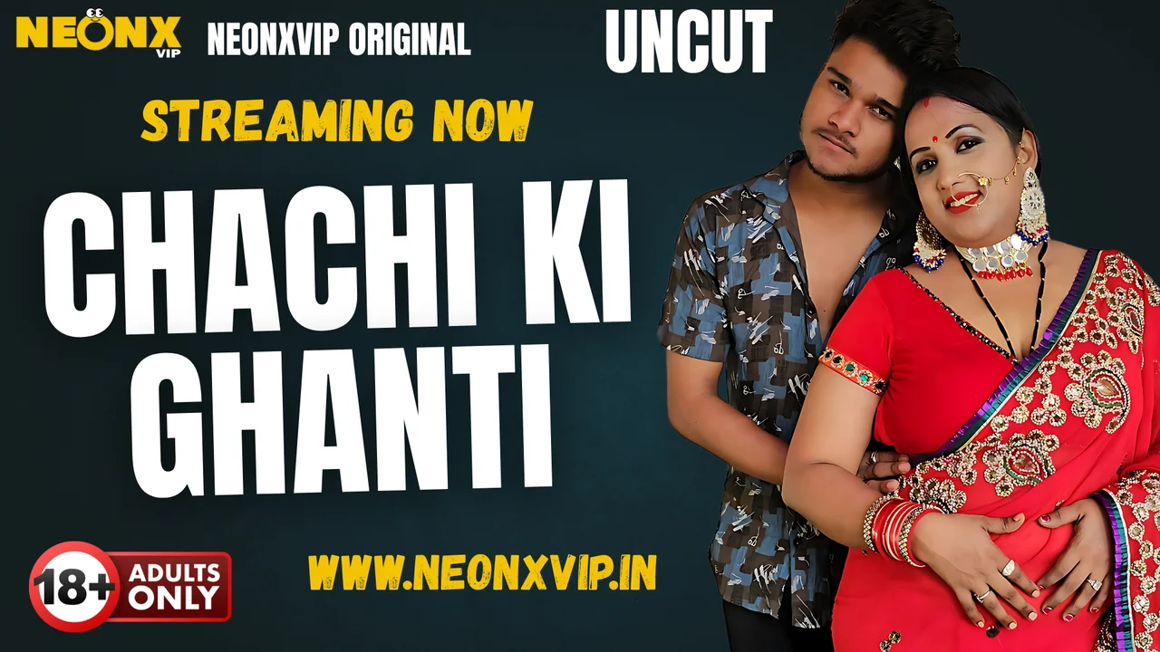 Chachi Ki Ghanti 2025: Neonx Vip Ka Garam Aur Bina Kat Uncut Xxx Video