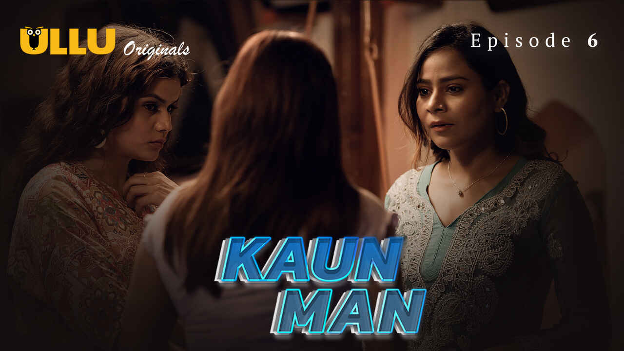 Kaun Man 2024: Episode 6 – Kis Rahasya Ke Peeche Chhupi Hai Yeh Aag?